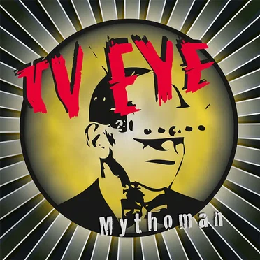 Mythoman by TV Eye - album cover