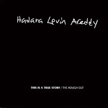 This is a True Story \ The Rough Cut