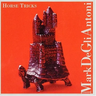 Horse Tricks by Mark De Gli Antoni - album cover