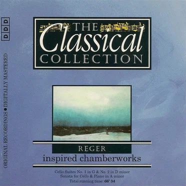 The Classical Collection 92: Reger: Inspired Chamberworks