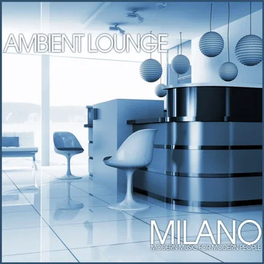 Ambient Lounge Milano by Various Artists - album cover