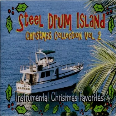 Steel Drum Island Christmas Collection, Vol. 2: Instrumental Christmas Favorites