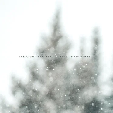 Back to the Start by The Light The Heat - album cover
