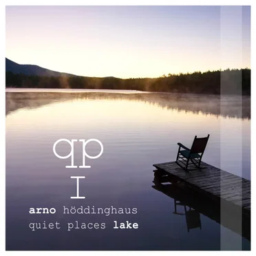 Quiet Places I - Lake by Arno Höddinghaus - album cover
