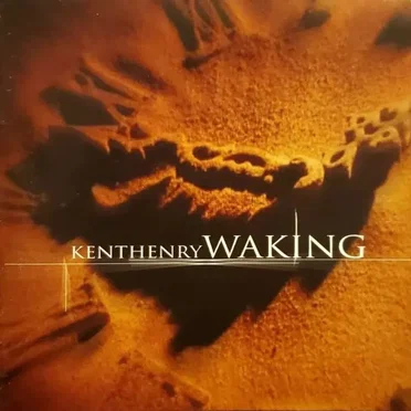 Waking by Kent Henry - album cover
