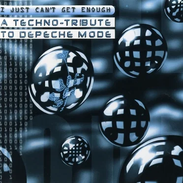I Just Can't Get Enough: A Techno Tribute to Depeche Mode by Various Artists - album cover