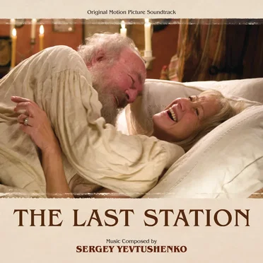 The Last Station (Original Motion Picture Soundtrack) by Sergey Yevtushenko - album cover