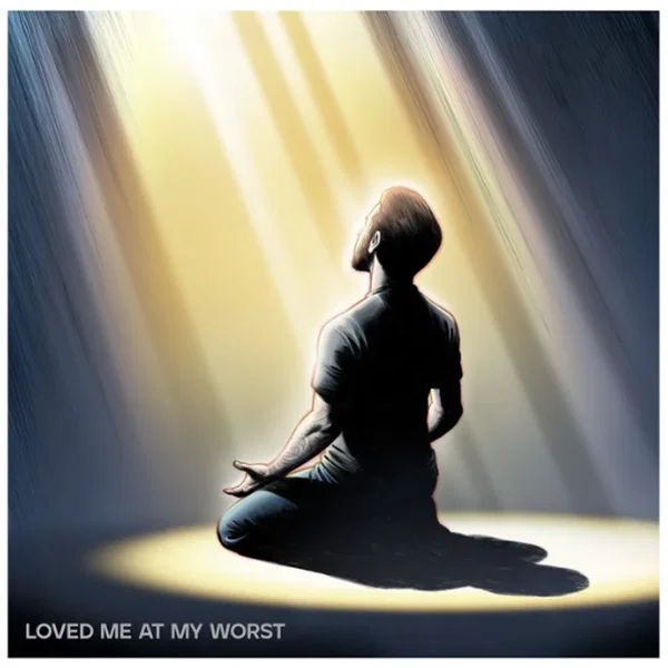 Loved Me At My Worst