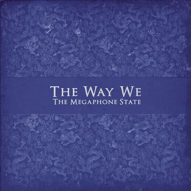 The Way We by The Megaphone State - album cover