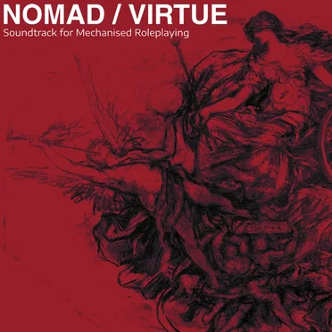 NOMAD/VIRTUE - Soundtrack for Mechanised Roleplaying
