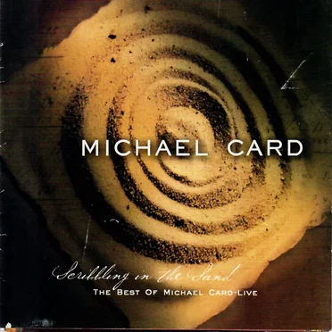 Scribbling in the Sand by Michael Card - album cover