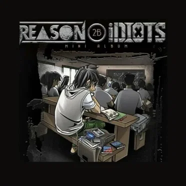 Reason 2B Idiots