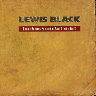 Luther Burbank Performing Arts Center Blues by Lewis Black - album cover