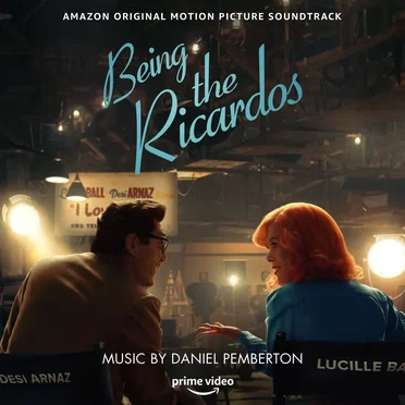 Being the Ricardos: Amazon Original Motion Picture Soundtrack