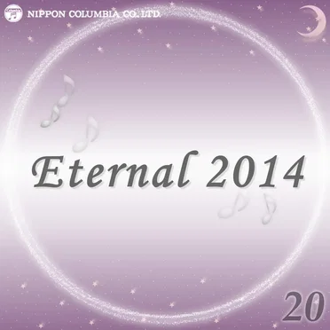 Eternal 2014 20 (オルゴールミュージック)