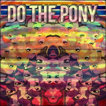 DO THE PONY