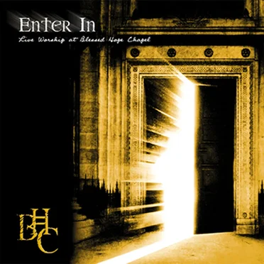 Enter In (Live Worship at Blessed Hope Chapel) by Blessed Hope Chapel Praise Team - album cover
