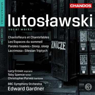 Vocal Works: Chantefleurs et Chantefables / Les Espaces du sommeil / Paroles tissées / Sleep, sleep / Lacrimosa / Silesian Triptych