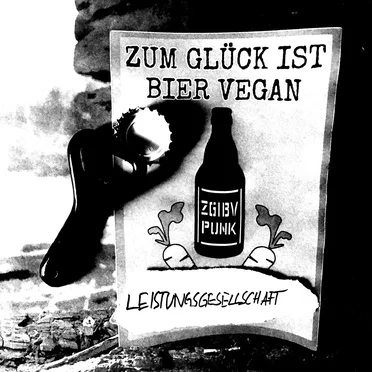 Leistungsgesellschaft by Zum Glück ist Bier Vegan - album cover