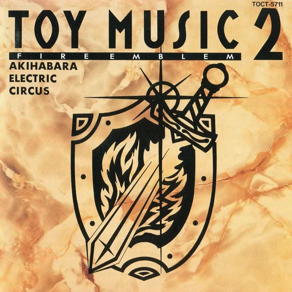 TOY MUSIC2 FIRE EMBLEM AKIHABARA ELECTRIC CIRCUS