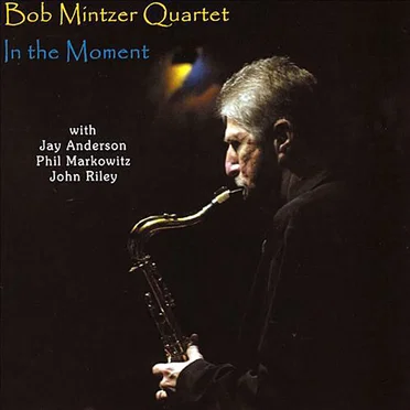 In the Moment by Bob Mintzer Quartet - album cover