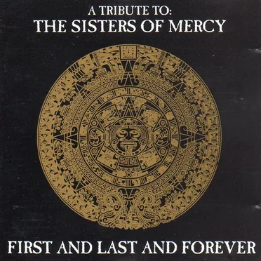 A Tribute to the Sisters of Mercy: First and Last and Forever by Various Artists - album cover