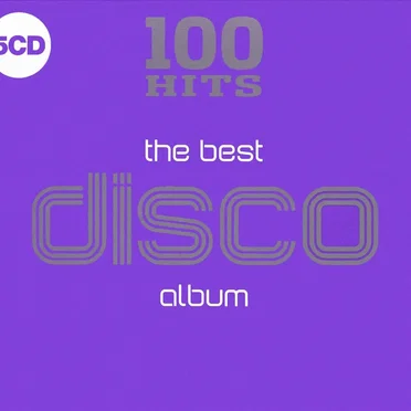 100 Hits: The Best Disco Album by Various Artists - album cover