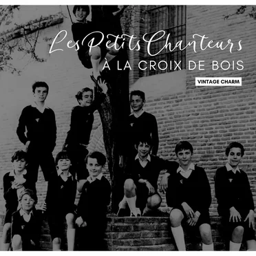 Les Petits Chanteurs à la Croix de Bois (Vintage Charm)