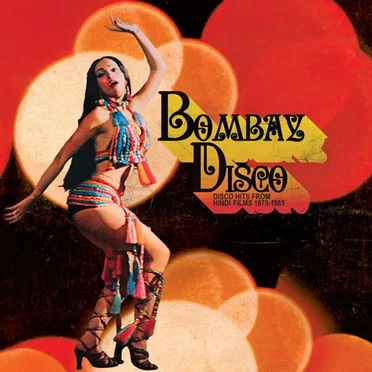 Bombay Disco: Disco Hits From Hindi Films 1979-1985 by Various Artists - album cover