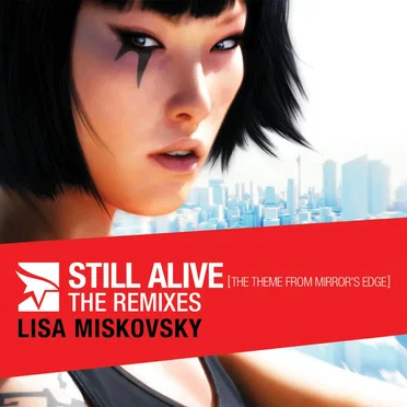 Still Alive (The Theme From Mirror’s Edge): The Remixes
