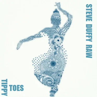 Tippy Toes by Steve Duffy Raw - album cover