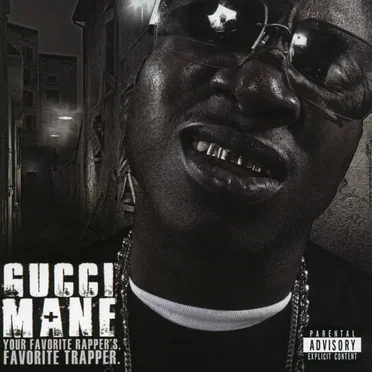 Your Favorite Rapper’s Favorite Trapper by Gucci Mane - album cover