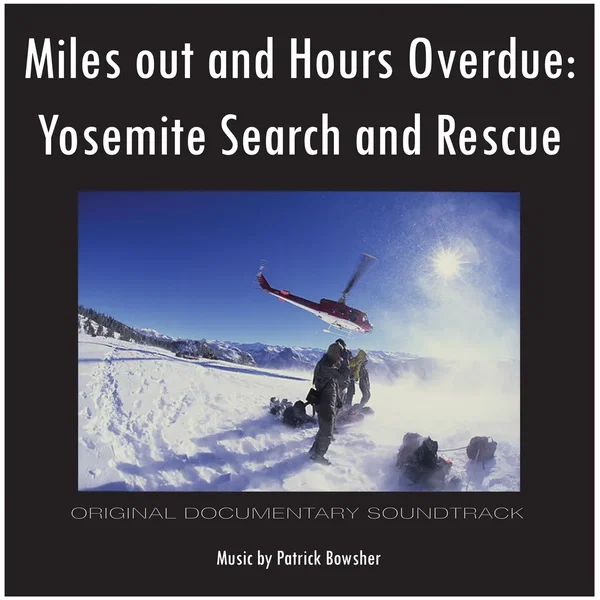 Miles out and Hours Overdue: Yosemite Search and Rescue (Soundtrack)