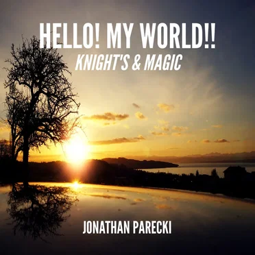 Hello! My World!! (From "Knight's & Magic")