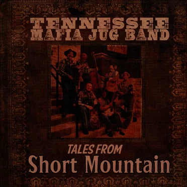 Tales From Short Mountain by The Tennessee Mafia Jug Band - album cover
