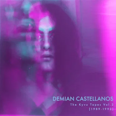 The Kyvu Tapes Vol.3 by Demian Castellanos - album cover