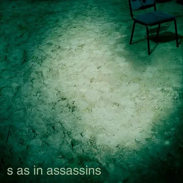 S as in Assassins