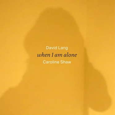 when I am alone
