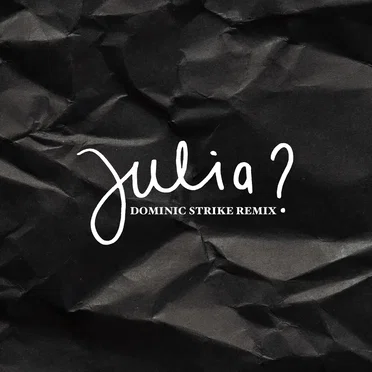 Julia? (Dominic Strike remix)