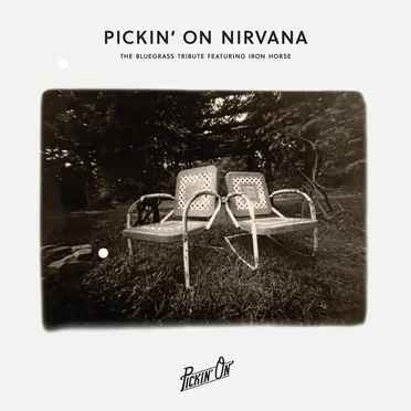 Pickin’ on Nirvana: A Bluegrass Tribute Featuring Iron Horse
