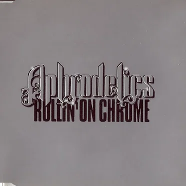 Rollin' on Chrome by Aphrodelics - album cover