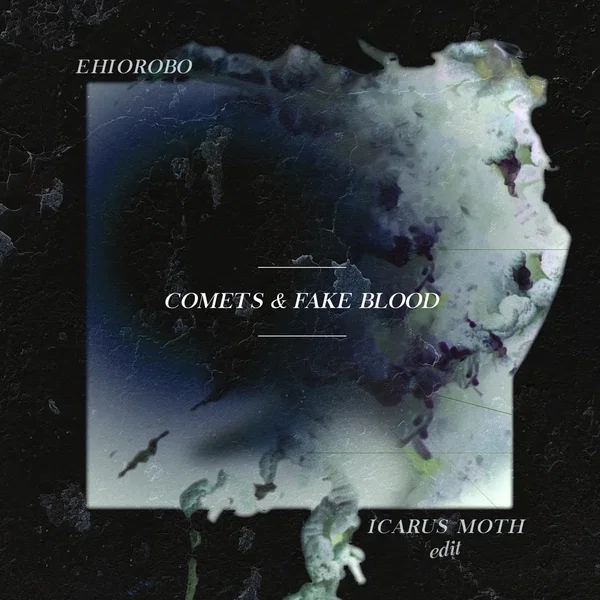 Comets & Fake Blood (Icarus Moth Remix)