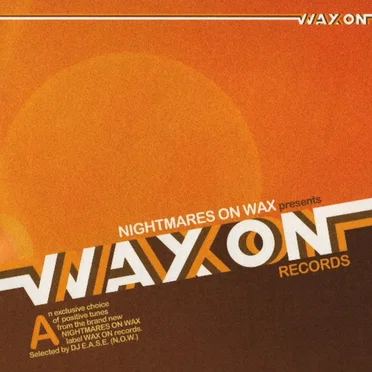 Nightmares on Wax Presents Wax on Records by Various Artists - album cover