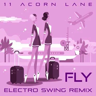 Fly (Electro Swing Remix) by 11 Acorn Lane - album cover