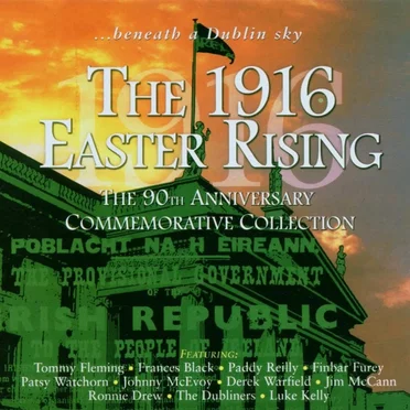 …Beneath a Dublin Sky: The 1916 Easter Rising (The 90th Anniversary Commemorative Collection) by Various Artists - album cover