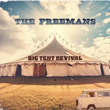 Big Tent Revival by Freemans - album cover