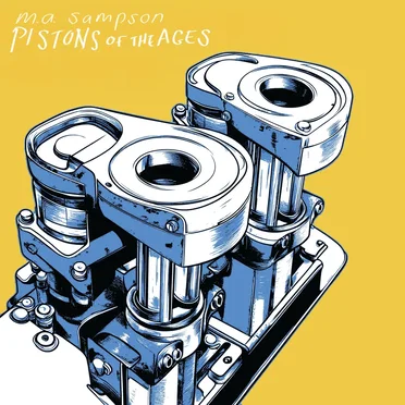 Pistons of the Ages by M.A. Sampson - album cover