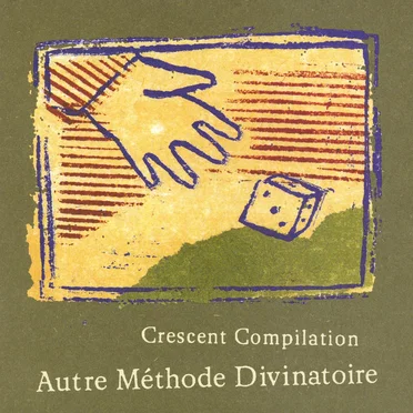 Crescent Compilation: Autre Méthode Divinatoire by Various Artists - album cover