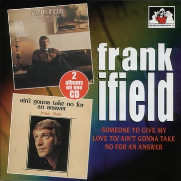 Someone to Give My Love To / Ain’t Gonna Take No for an Answer by Frank Ifield - album cover