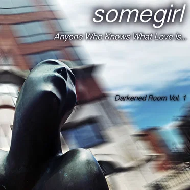 Darkened Room Vol. 1: Anyone Who Knows What Love Is
